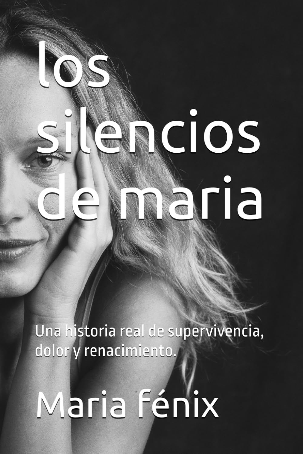los silencios de maria: Una historia real de supervivencia, dolor y renacimiento.