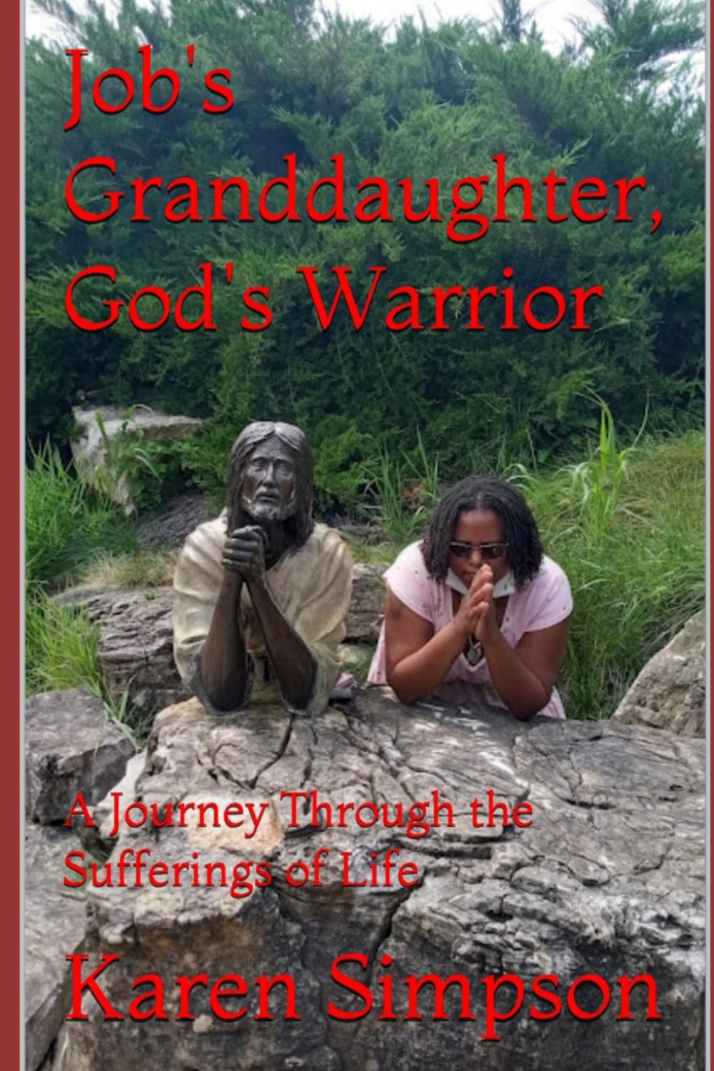 Job's Granddaughter, God's Warrior: A Journey Through the Sufferings of Life
