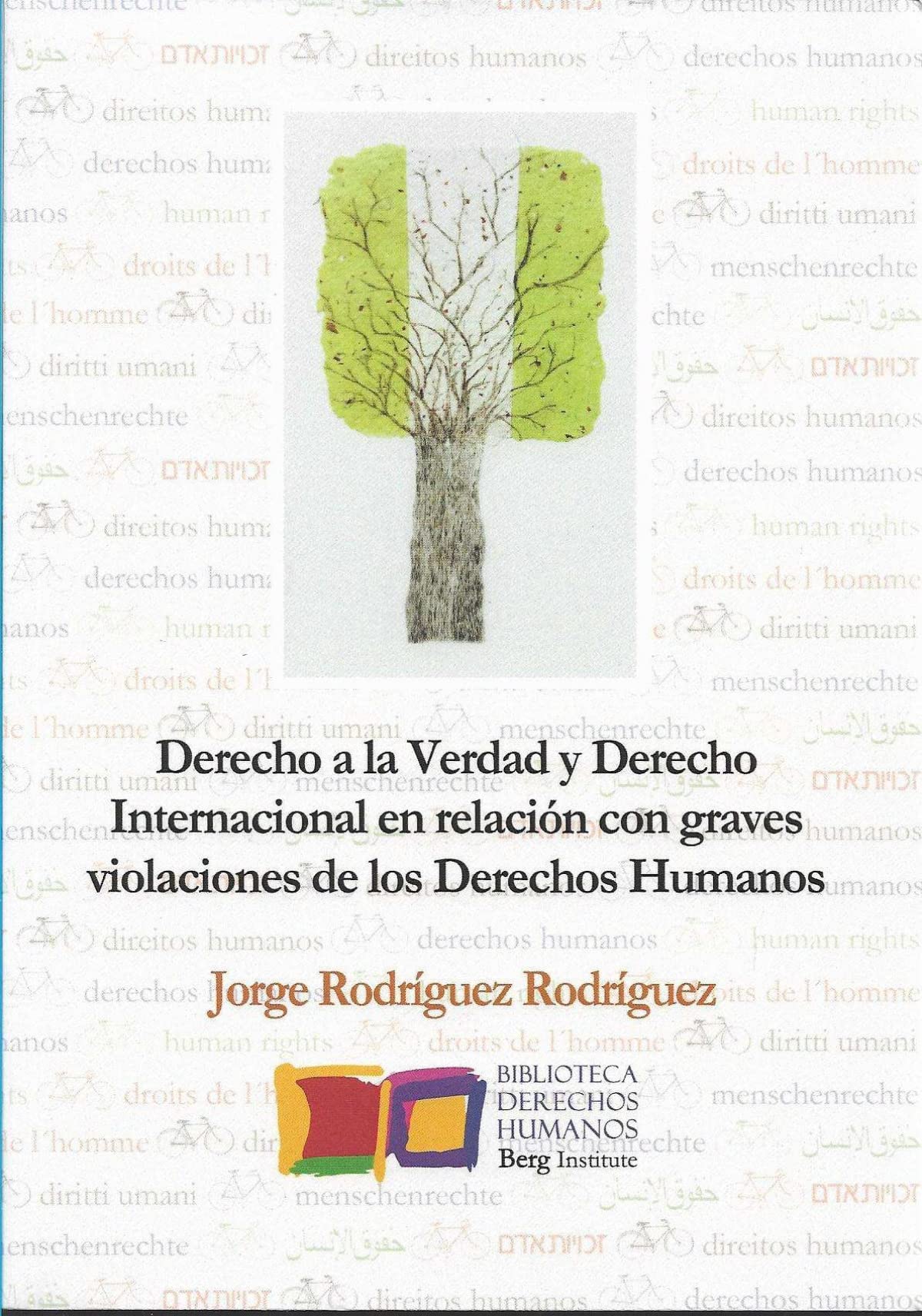 Derecho a la Verdad y Derecho Internacional en relación con graves violaciones de los Derechos Humanos