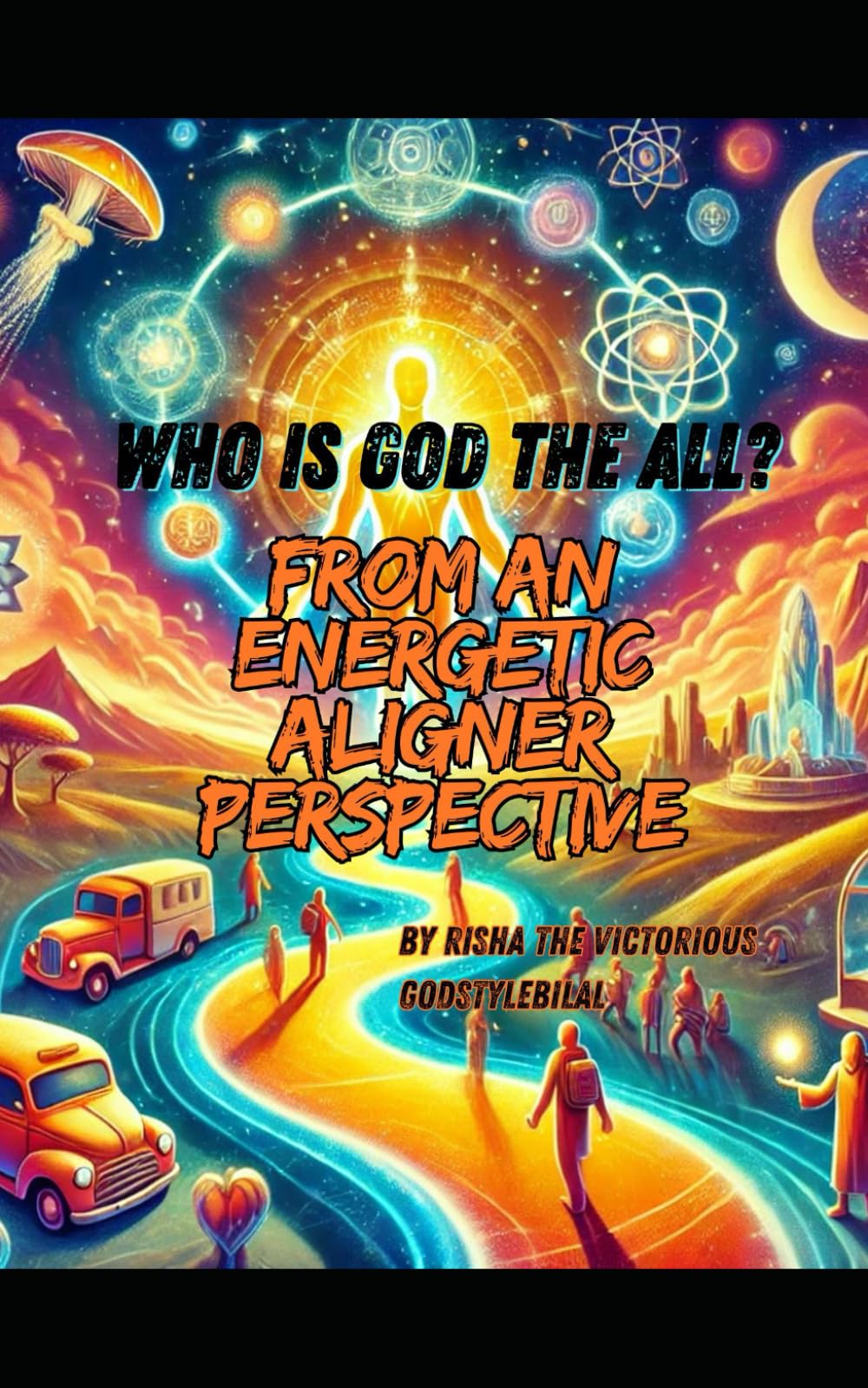 Who Is God The All?: From An Energetic Aligner Perspective