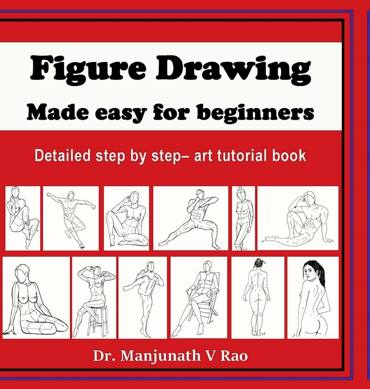 Figure Drawing - Made easy for beginners: Detailed step by step - art tutorial book