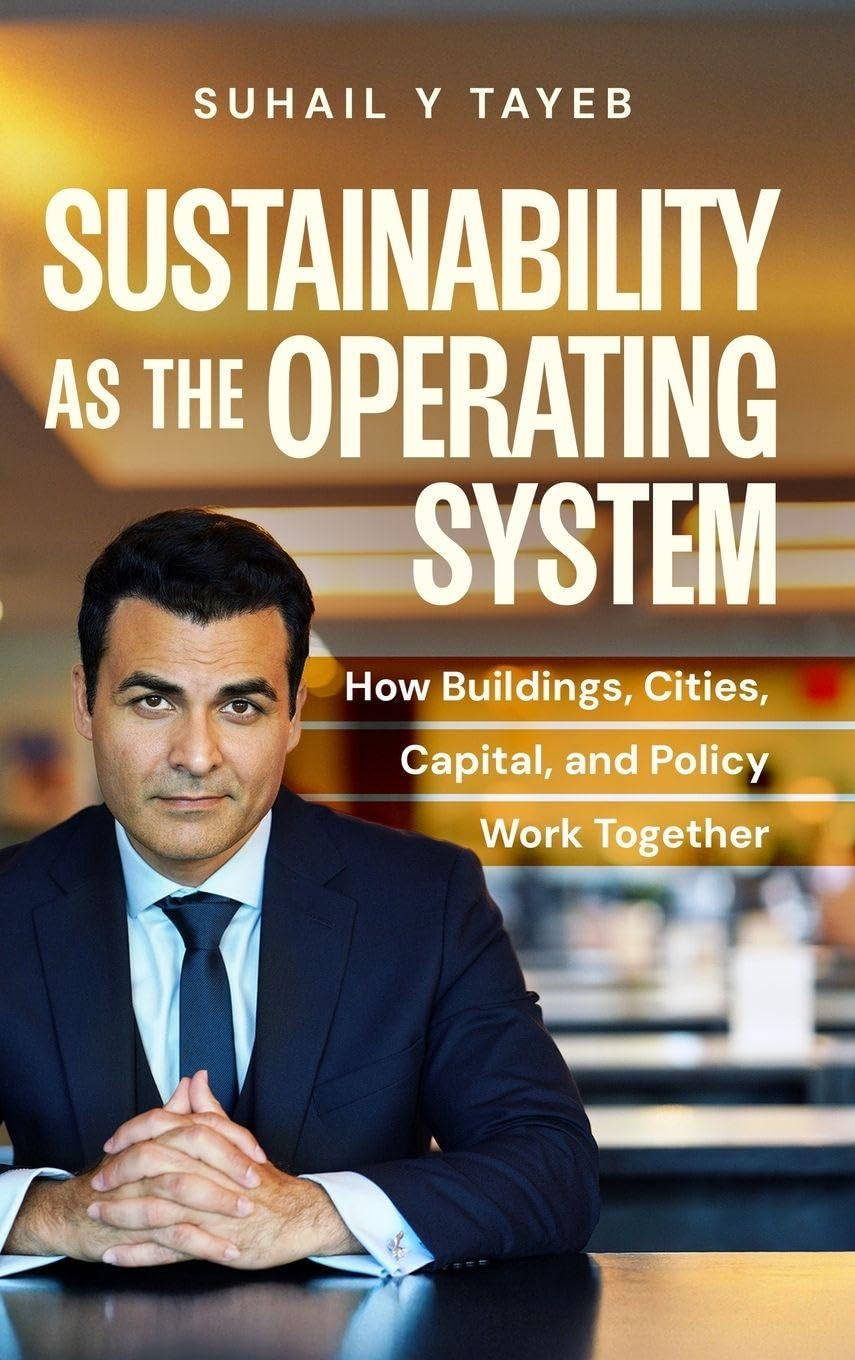 Sustainability As The Operating System: How Buildings, Cities, Capital, and Policy Work Together