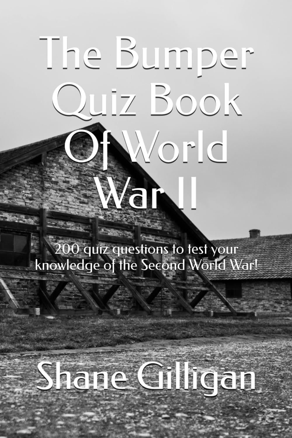The Bumper Quiz Book Of World War II: 200 quiz questions to test your knowledge of the Second World War!