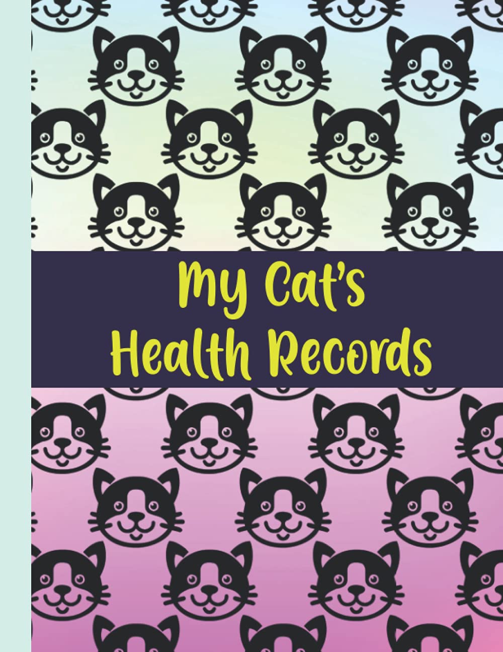 My Cat’s Health Record: Cat Health Records with Cat Immunization Log, Practical Guide to Log Your Cat's Personal and Health History, Gift For Cat Owner