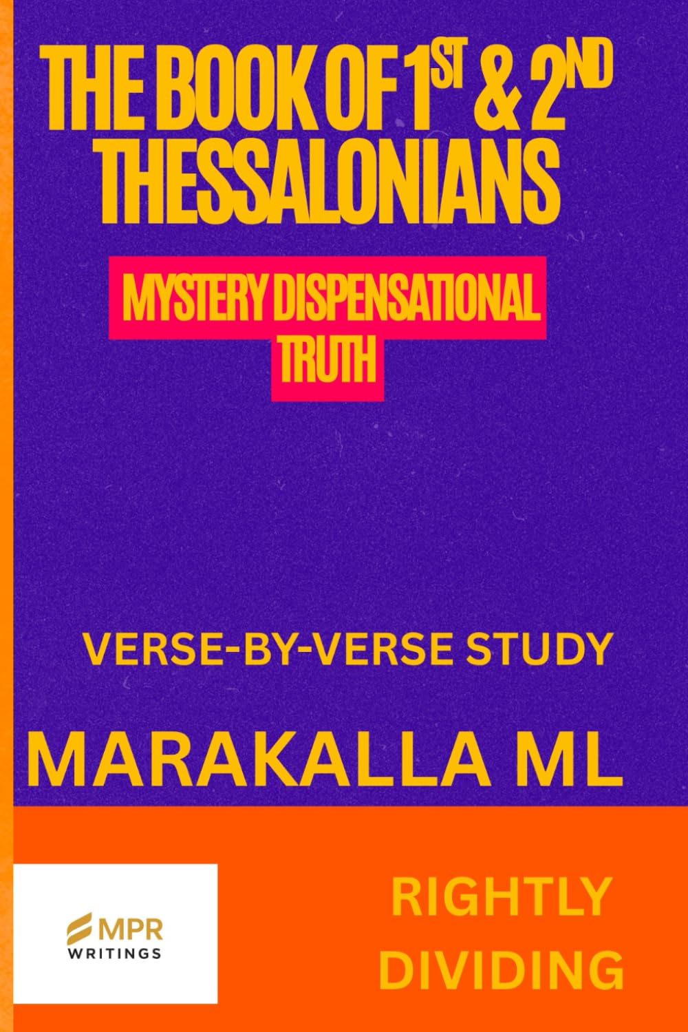 THE BOOK OF 1ST & 2ND THESSALONIANS: MYSTERY DISPENSATIONAL TRUTH