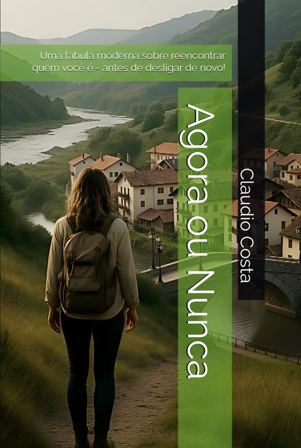 Agora ou Nunca: Uma fábula moderna sobre reencontrar quem você é - antes de desligar de novo!
