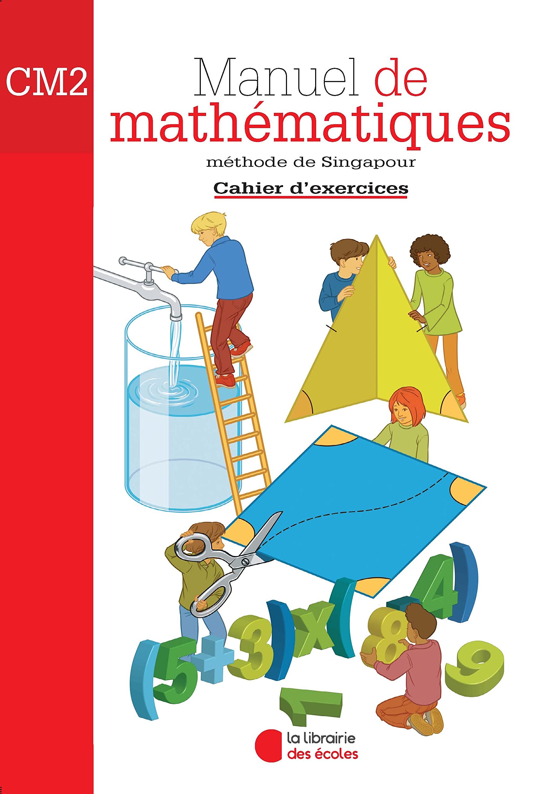Manuel de mathématiques CM2 : Cahier d'exercices