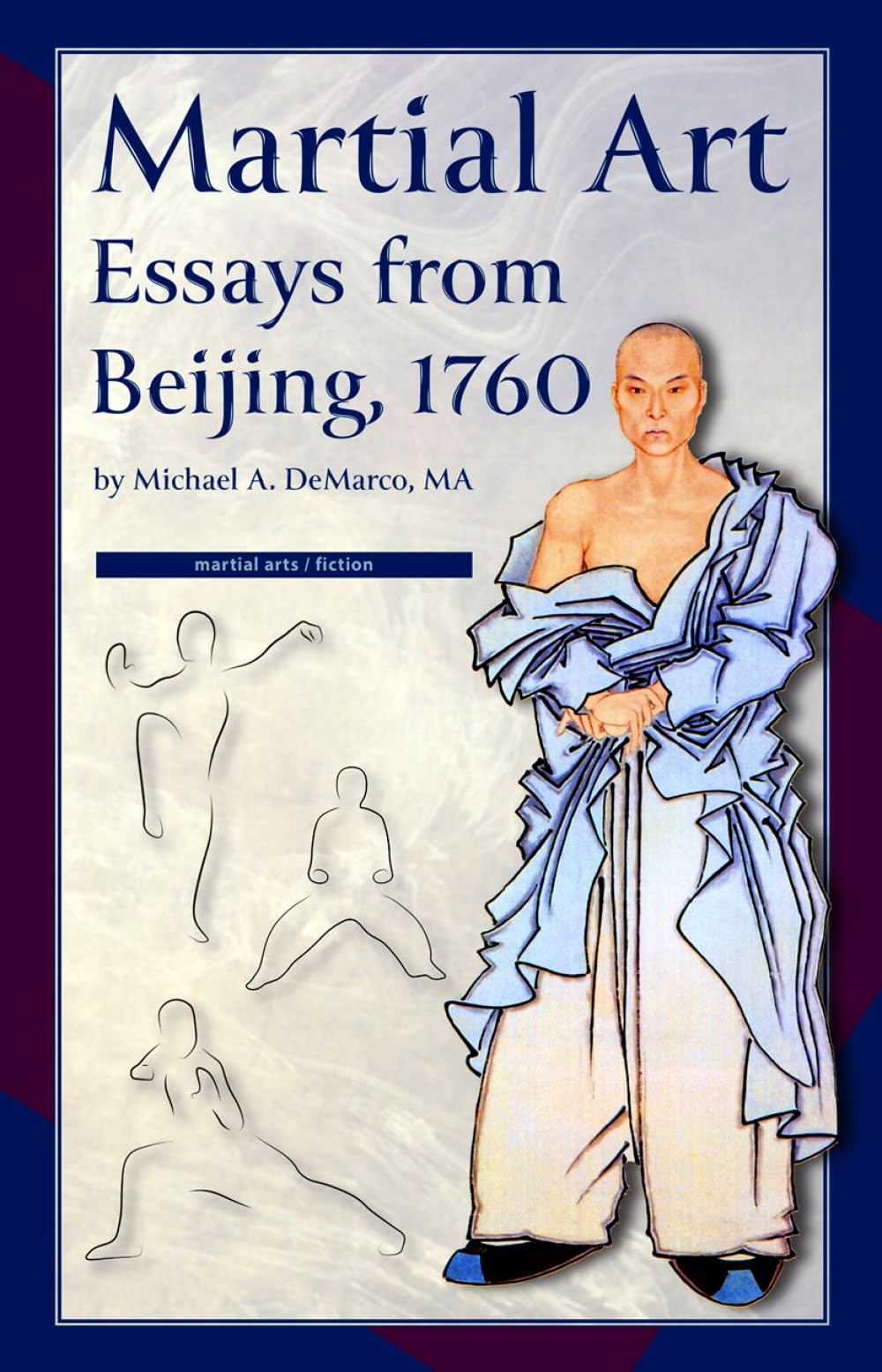 Martial Art Essays from Beijing, 1760 by Michael DeMarco - 9781893765986