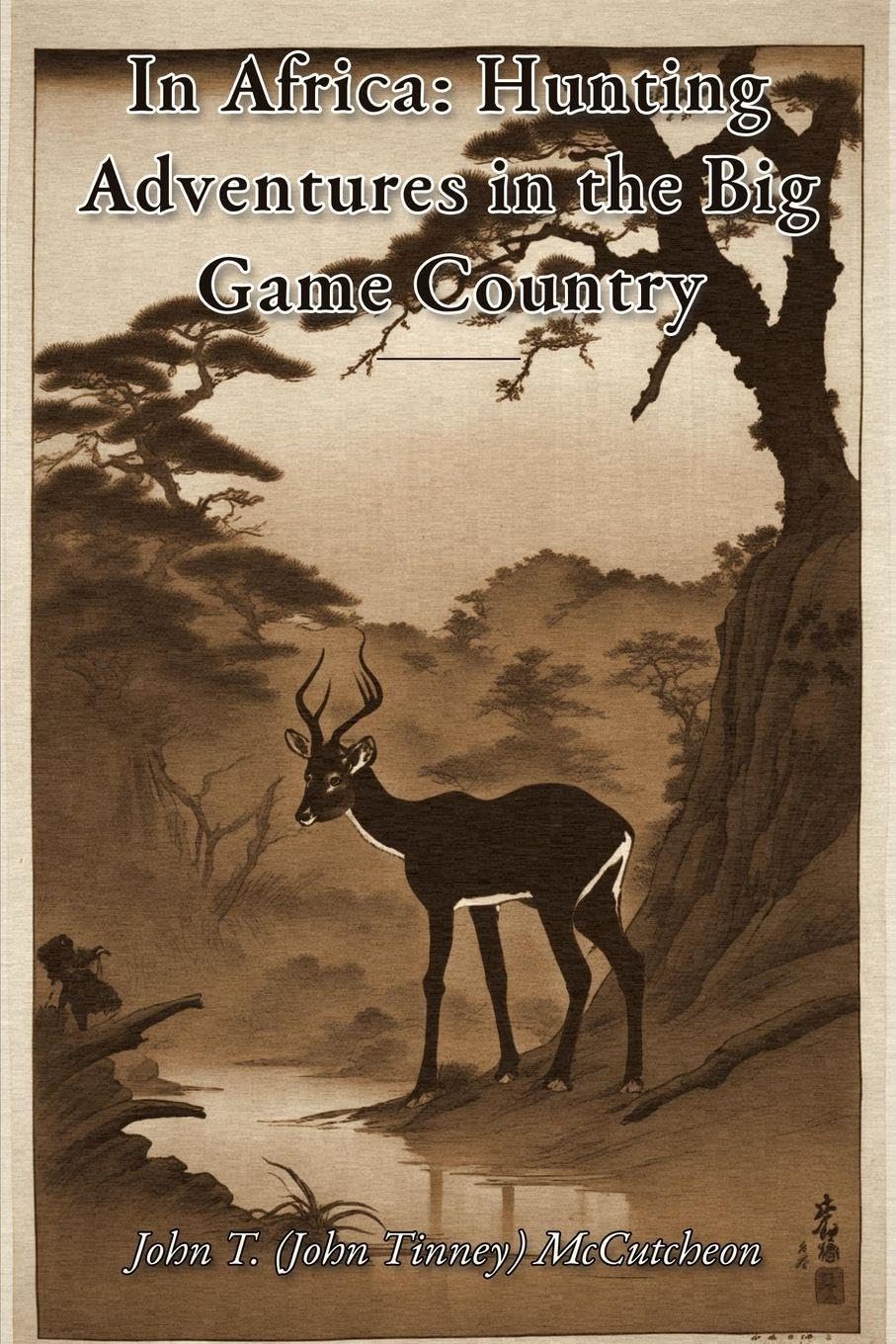 In Africa: Hunting Adventures in the Big Game Country