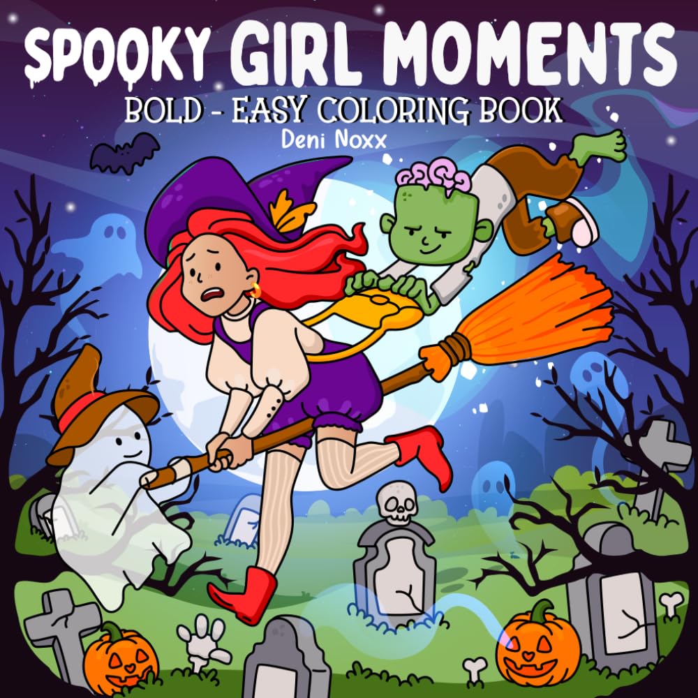 Spooky Girl Moments: Coloring Book for Adults and Teens Featuring Cute Cozy Spooky Activities for Fun and Relaxation (Cozy Spaces Coloring)