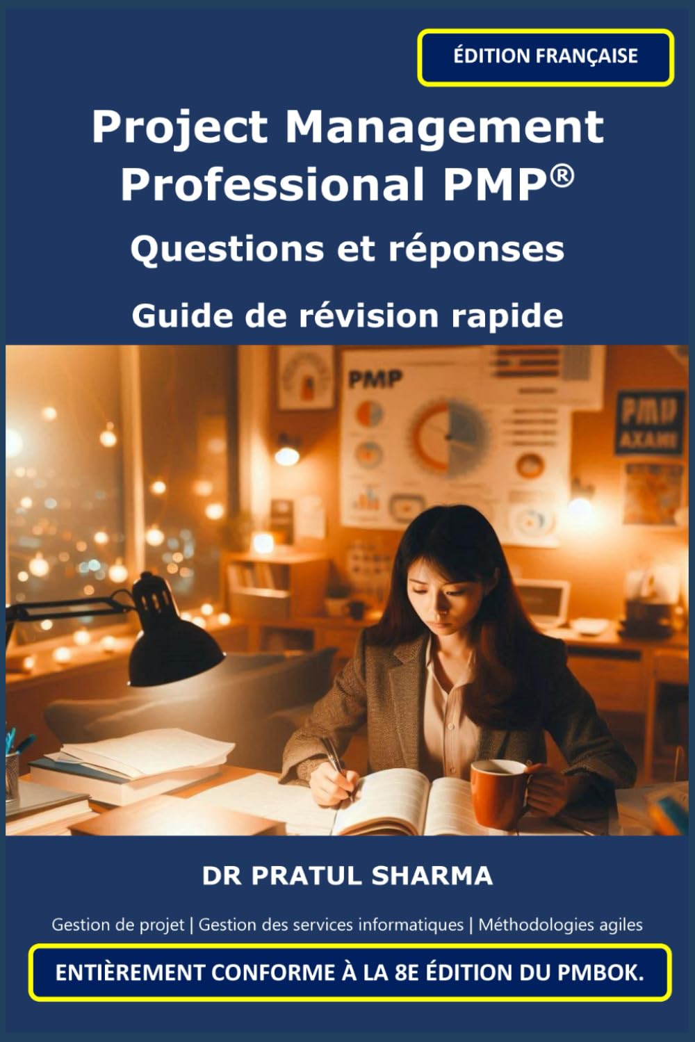 Project Management Professional PMP®: Questions et réponses - Guide de révision rapide (French)