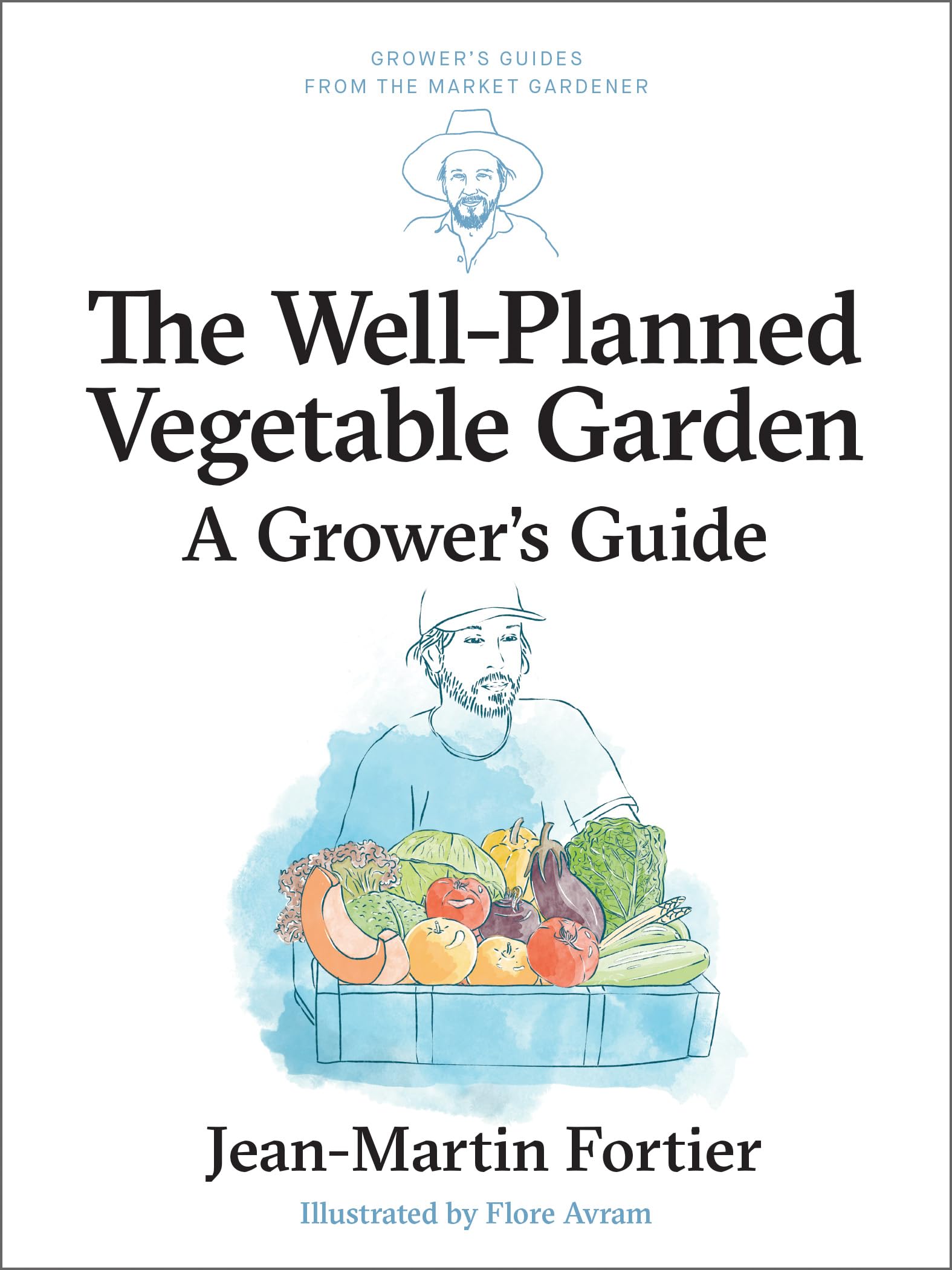 The Well Planned Vegetable Garden by Jean-Martin Fortier PAPERBACK 9781774060209