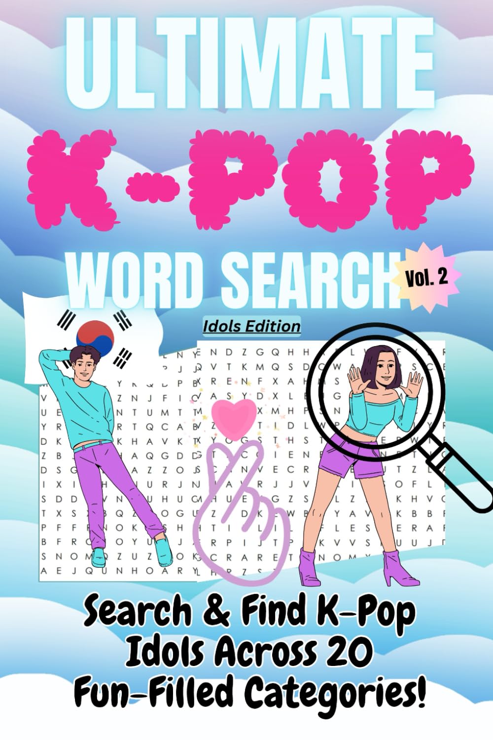 Ultimate K-Pop Word Search: Search & Find K-Pop Idols Across 20 Fun-Filled Categories: A Fun, Relaxing Puzzle Book for True K-Pop Fans of All Ages