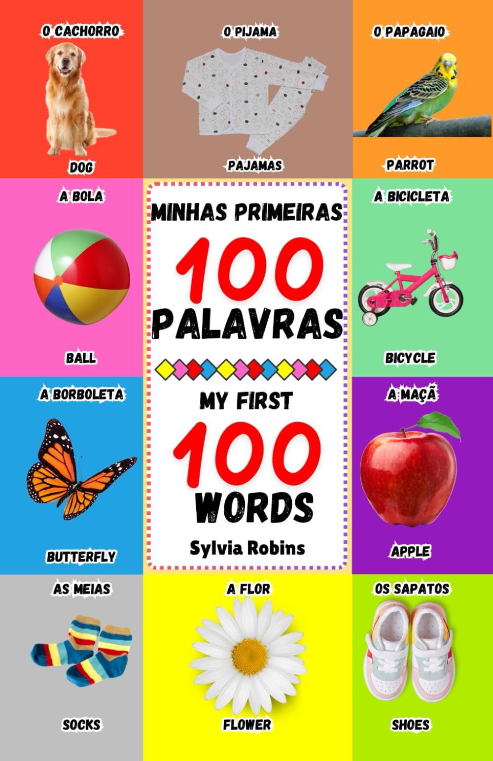 Minhas Primeiras 100 Palavras / My First 100 Words: Bilingual Book for Toddlers (English / Portuguese) / Livro bilíngue para crianças (Inglês / Português)