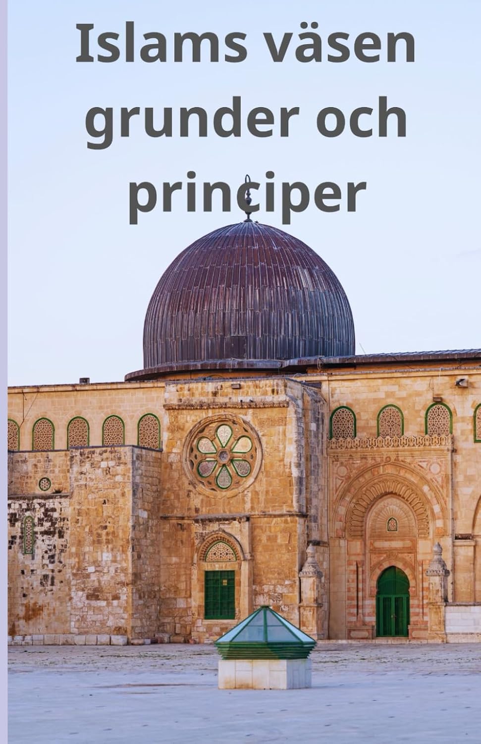 Islams väsen grunder och principer