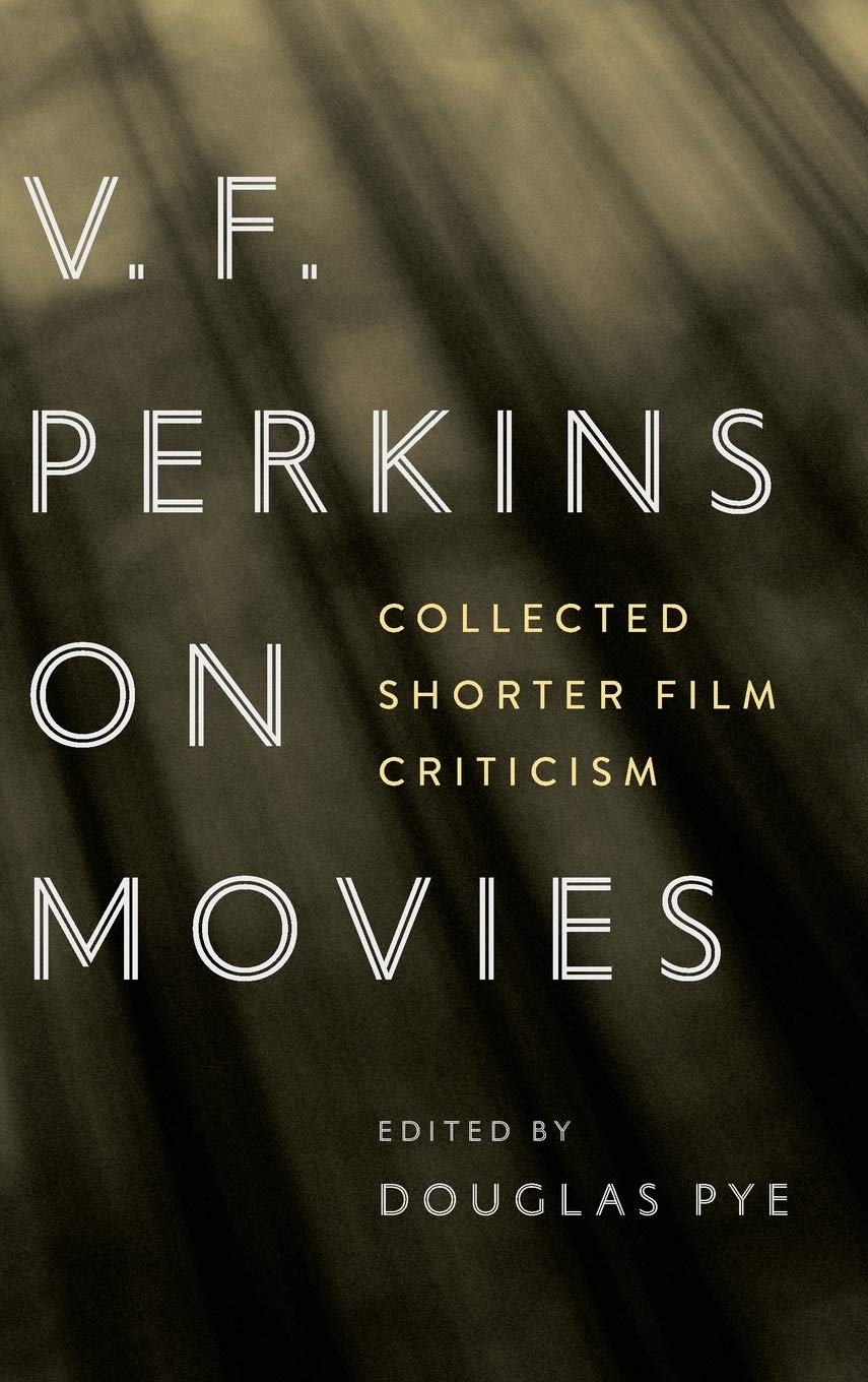 Buy V.F. Perkins on Movies: Collected Shorter Film Criticism