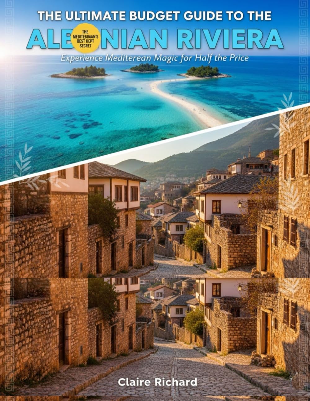 THE ULTIMATE BUDGET GUIDE TO THE ALBANIAN RIVIERA: Experience Mediterranean magic for half the price