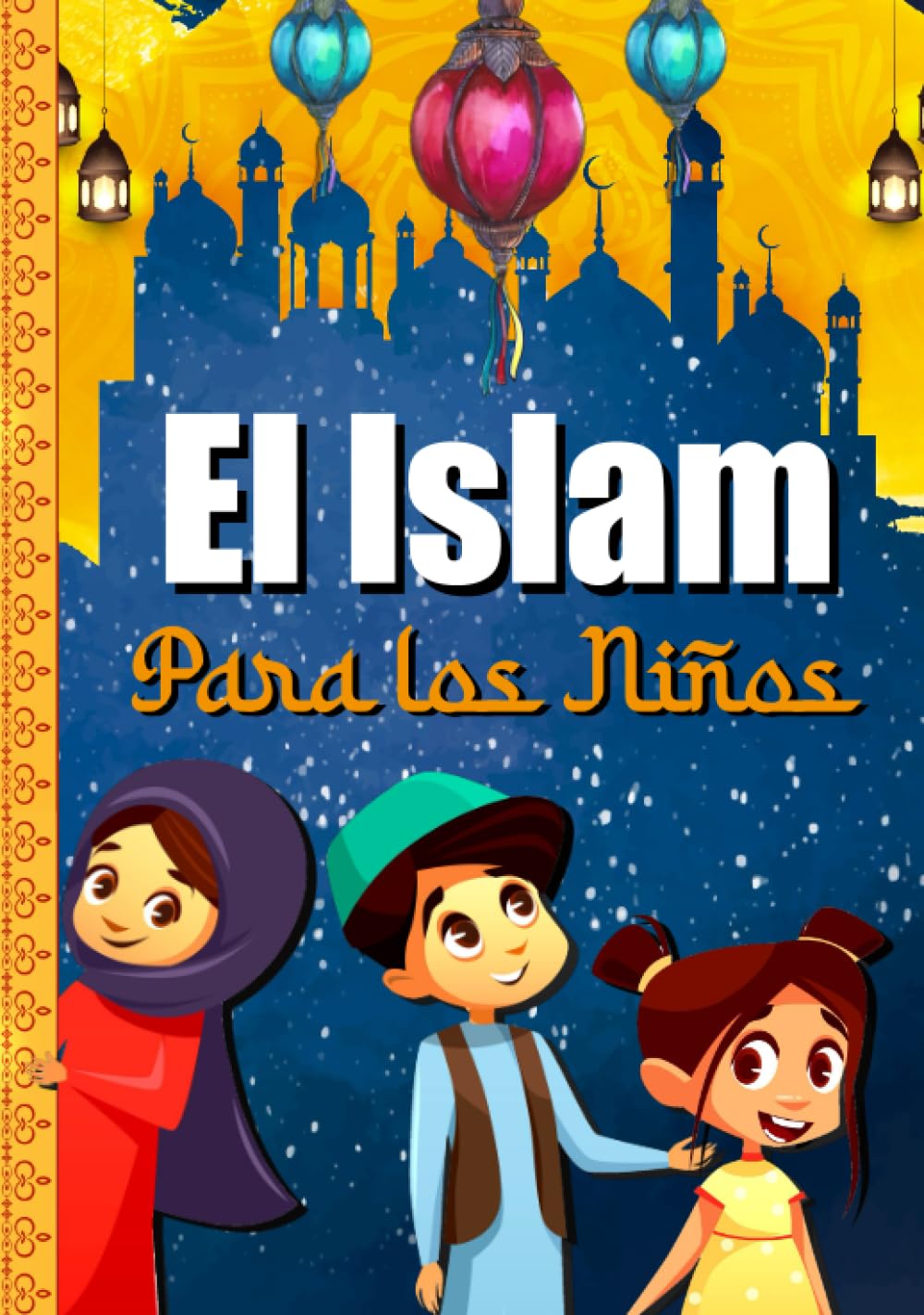 EL ISLAM PARA LOS NIÑOS: Un libro para descubrir la religión musulmana - El Corán explicado a los niños