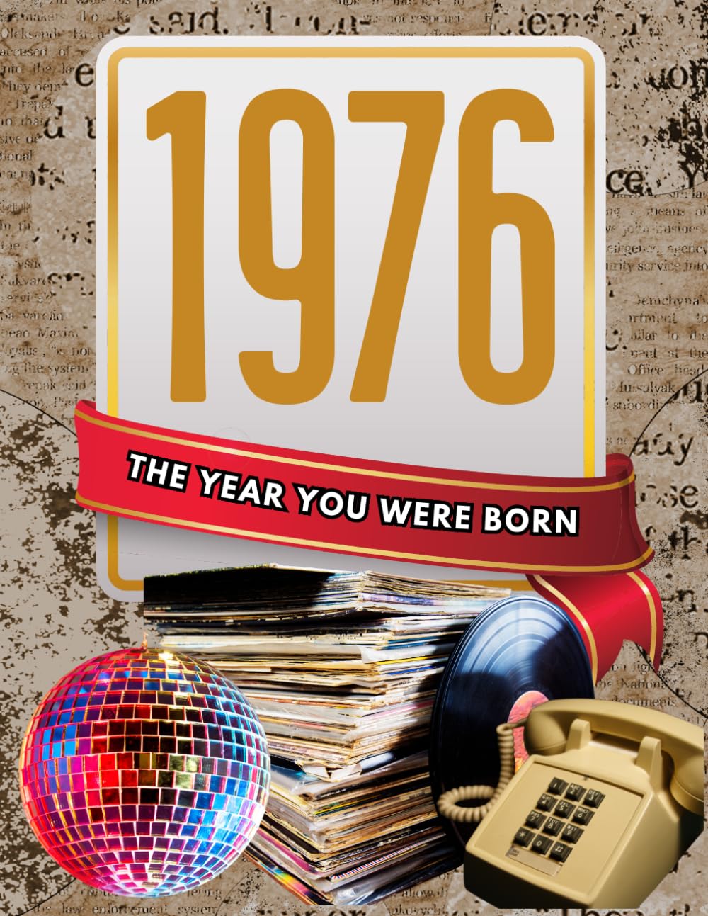 1976 The Year You Were Born: Happy 50th Birthday Gift, Facts & Trivia