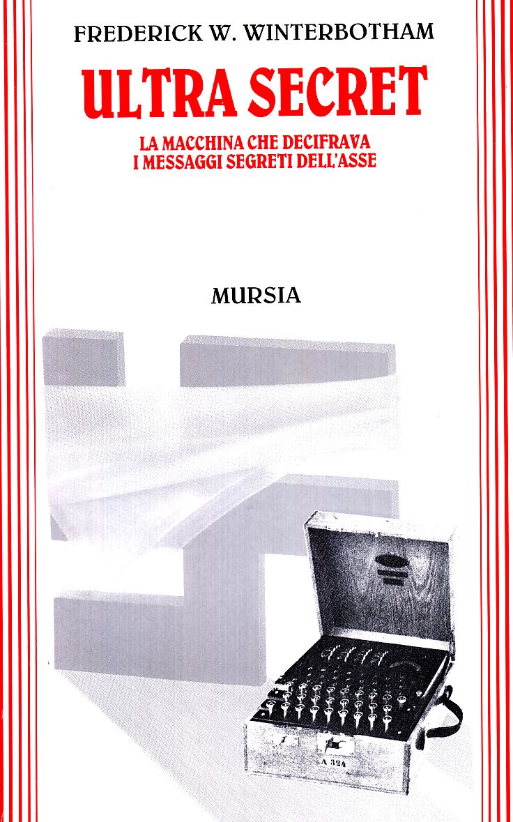 Ultra Secret. La Macchina Che Decifrava I Messaggi Segreti Dell'asse - 4