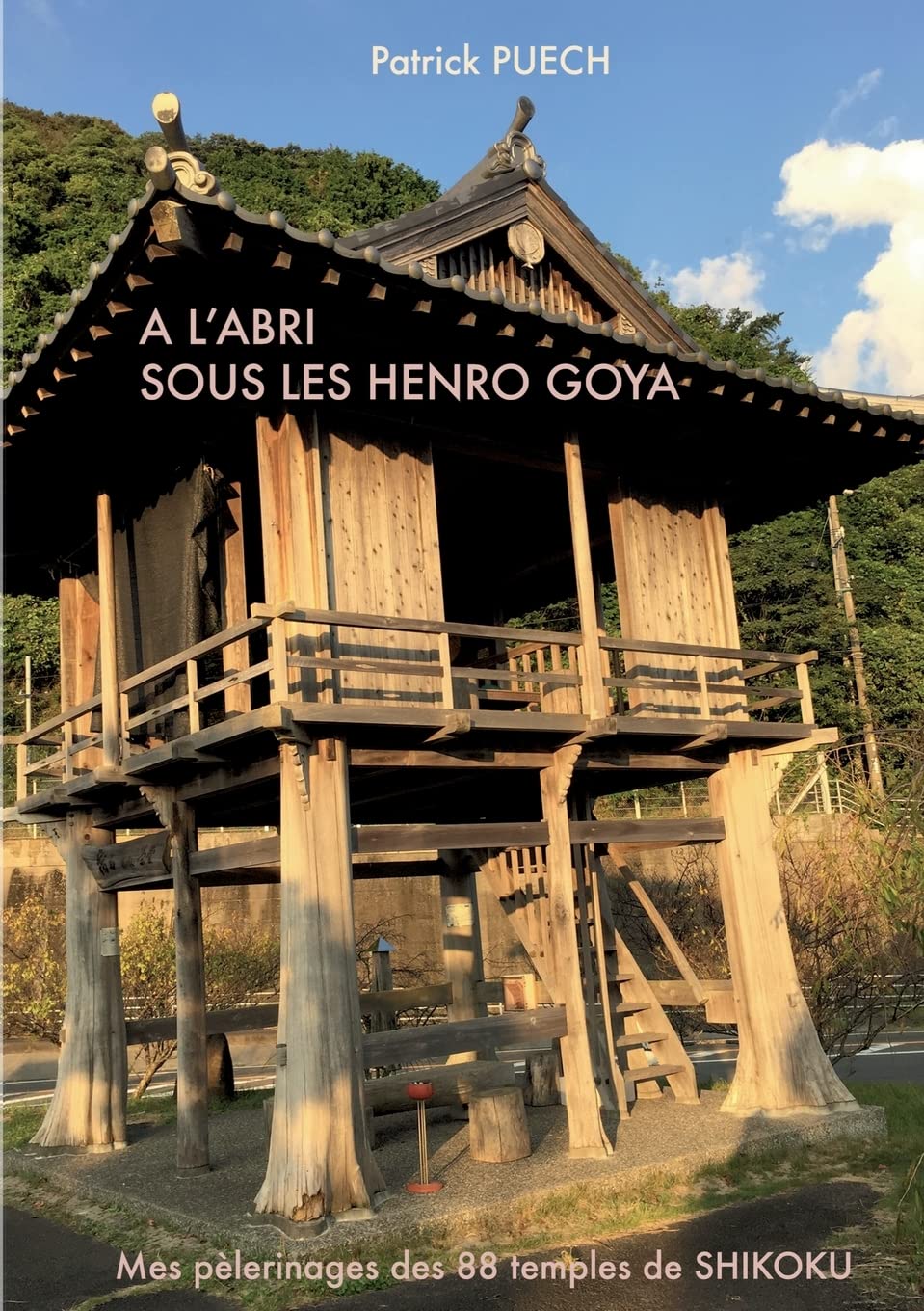 A l'abri sous les Henro Goya: Mes pèlerinages des 88 Temples de SHIKOKU