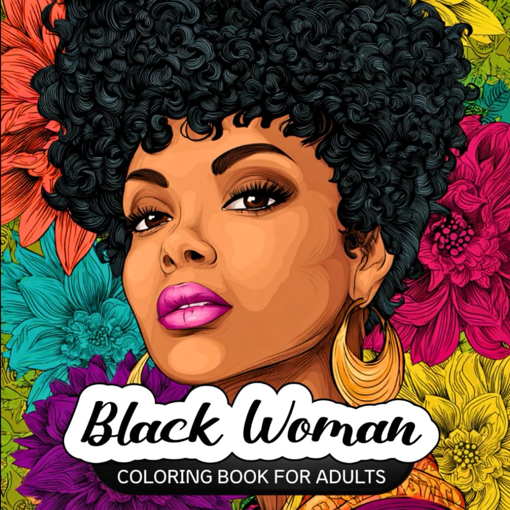 Black Women Coloring Book: 50 Self Care Coloring Pages of Beautiful African American Women