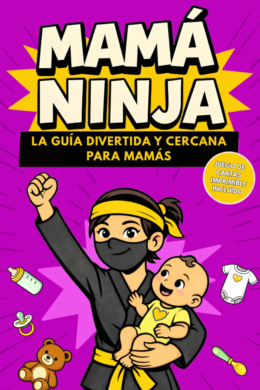 Mamá Ninja: Libro de consejos para mamás primerizas y futuras mamás - Guía divertida y reconfortante para vivir la maternidad con más calma y menos presión