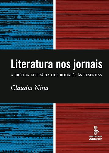 Literatura nos jornais: a crítica literária dos rodapés à resenha