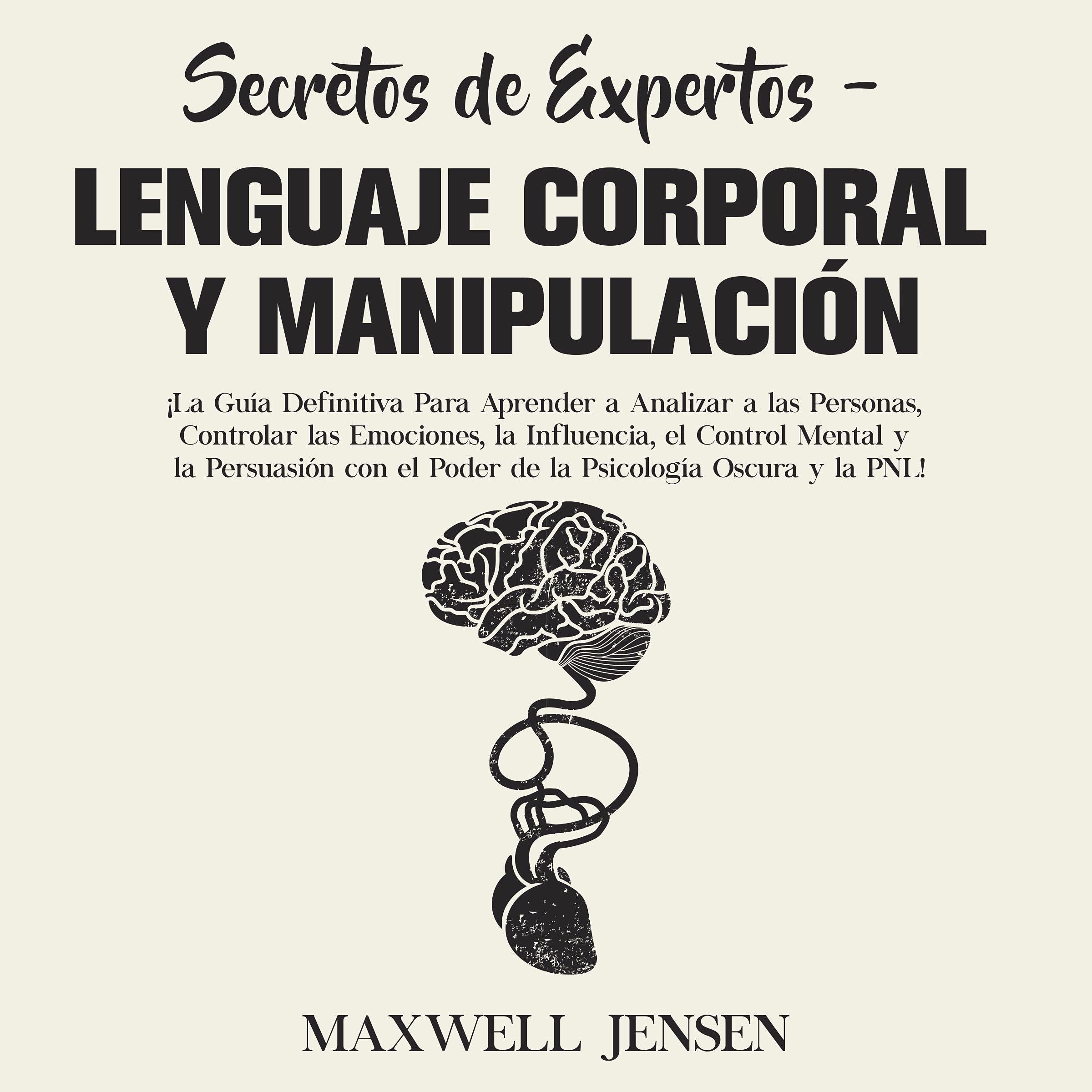 Cover art for Secretos de expertos - lenguaje corporal y manipulación [Expert Secrets - Body Language and Manipulation]
