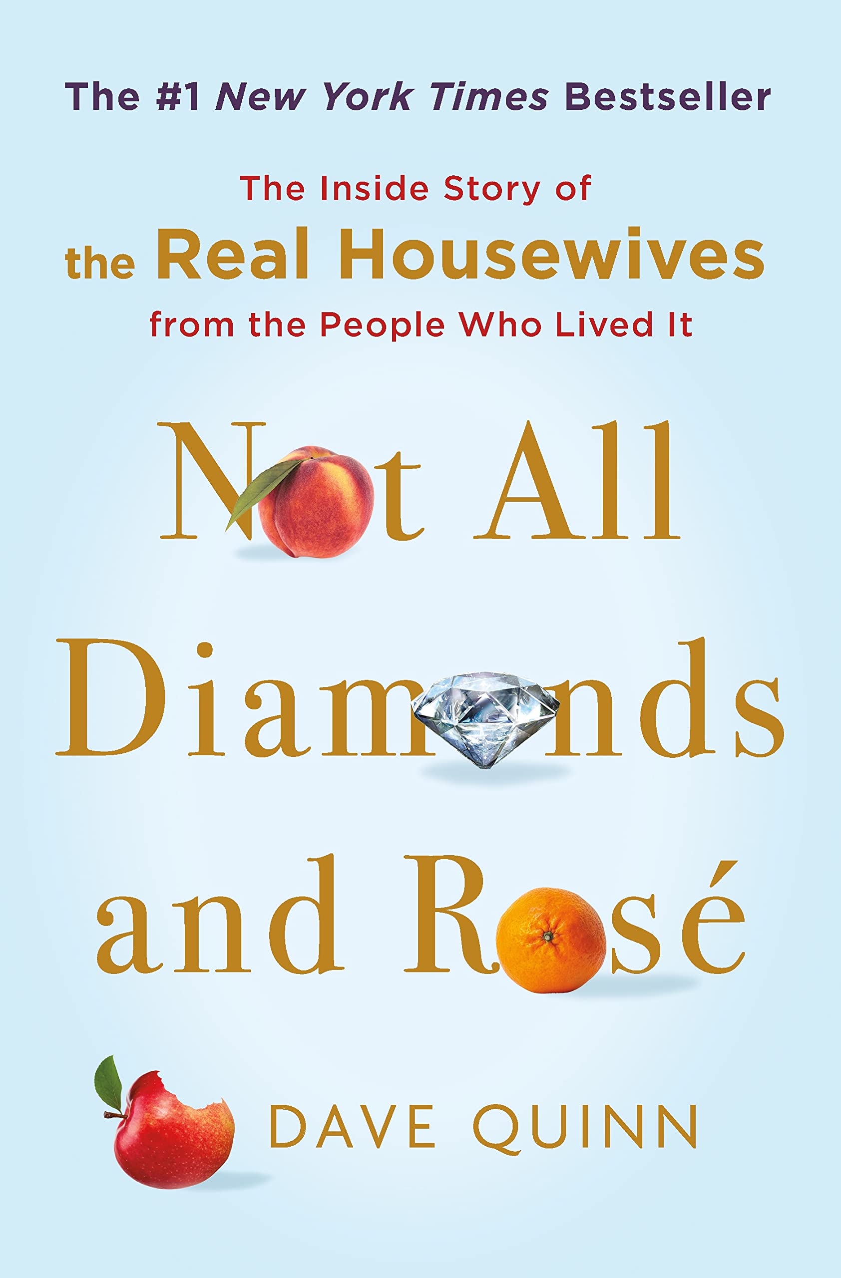 Henry Holt Not All Diamonds and Rose: The Inside Story of The Real Housewives from the People Who Lived It