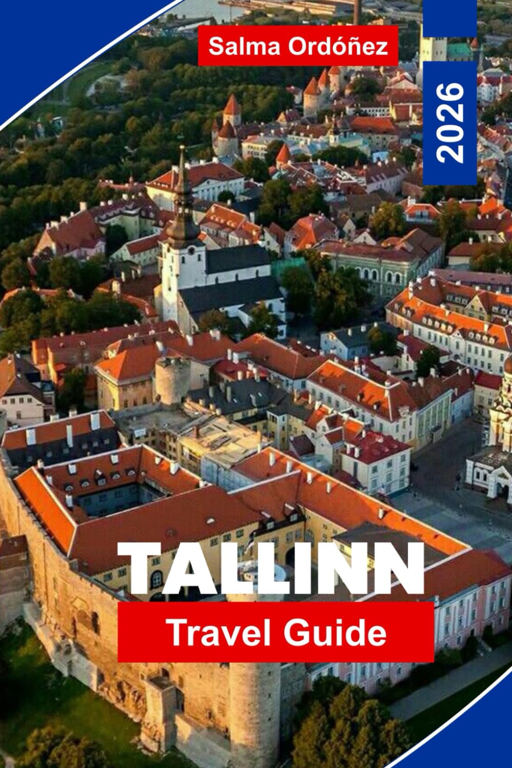 Tallinn Travel Guide 2026: Discover Estonia’s Medieval Capital with Old Town Charm, Baltic Sea Views, Day Trips & Local Culture