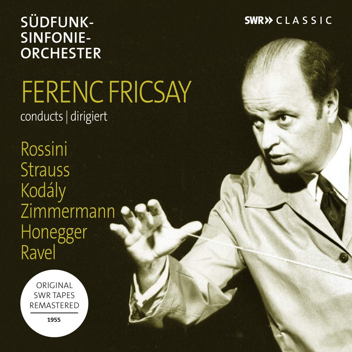 Ferenc Fricsay conducts Rossini, Strauss, Kodály, Ravel, Honegger, Zimmermann