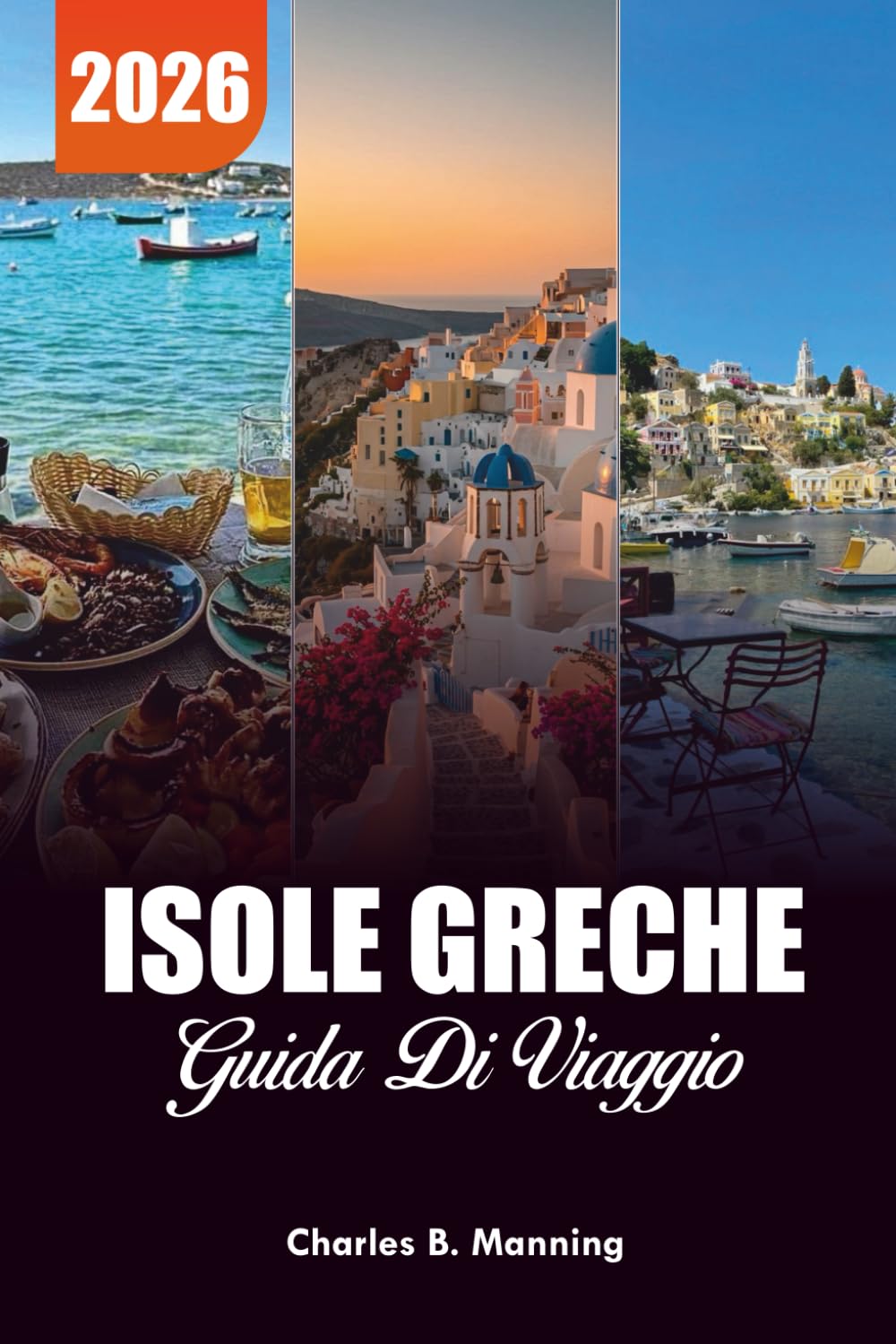 ISOLE GRECHE GUIDA DI VIAGGIO 2026: Spiagge di Successo, Gemme Nascoste e Avventure nel Mare Egeo