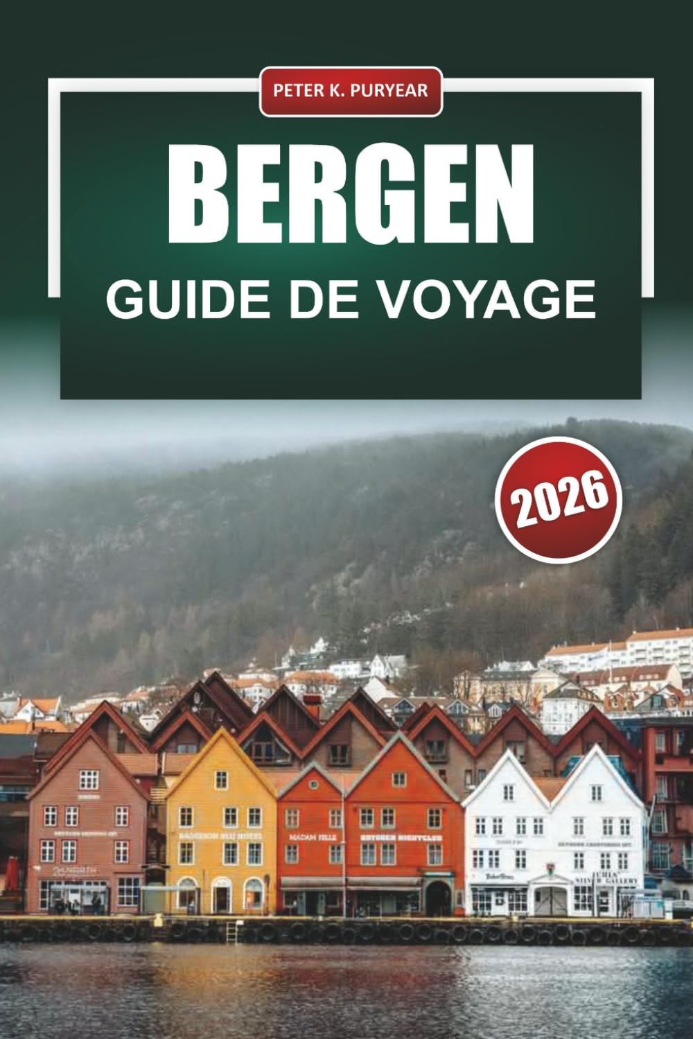 BERGEN Guide de voyage 2026: Découpe budgétaire, excursions d'une journée dans les fjords et choix locaux pour les planificateurs indépendants