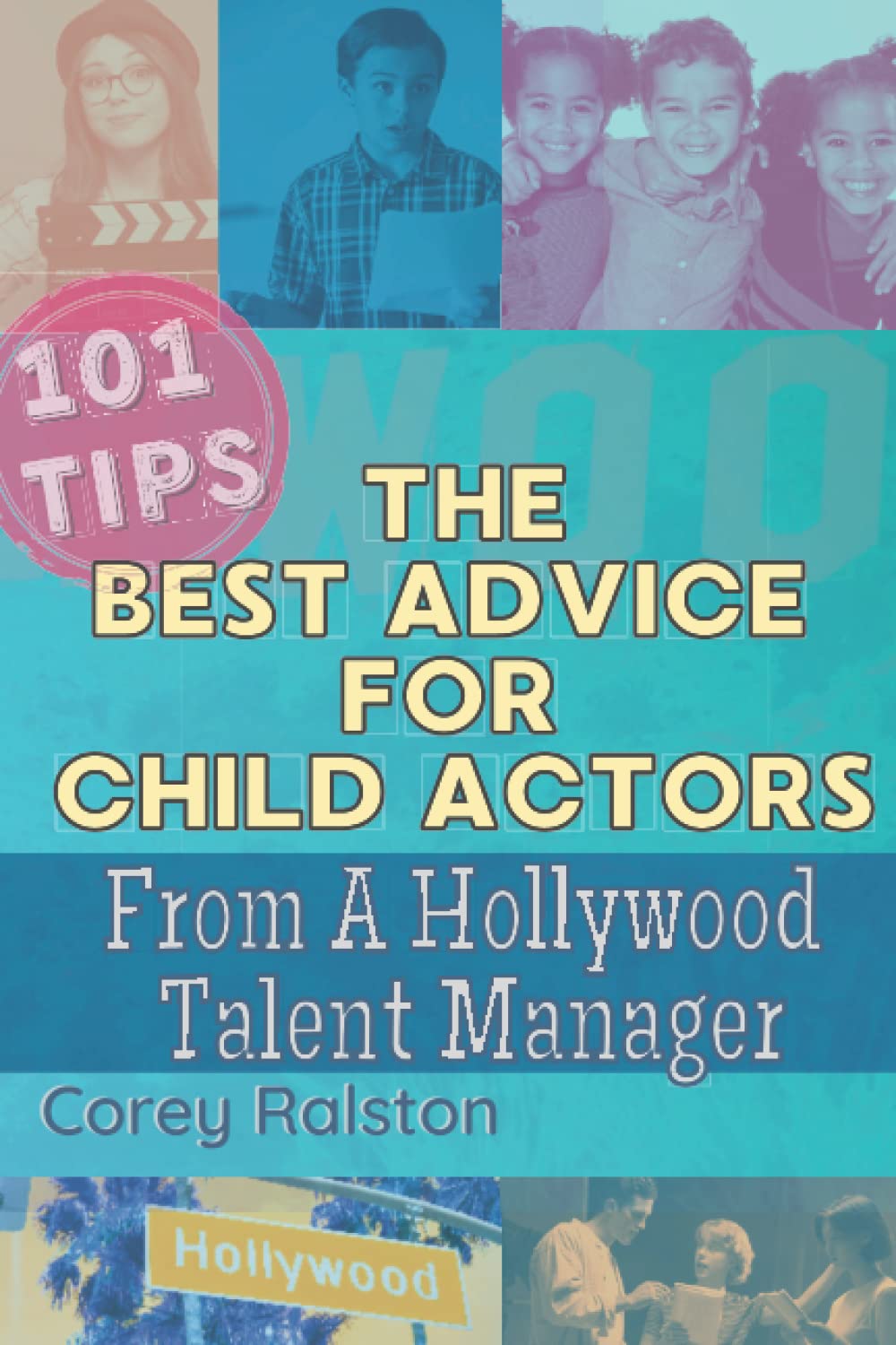 The Best Advice For Child Actors: 101 Tips From A Hollywood Talent Manager