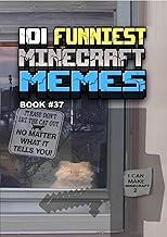 101 FUNNIEST MINECRAFT MEMES : BOOK 37 (MINECRAFT FUNNIEST MEMES)