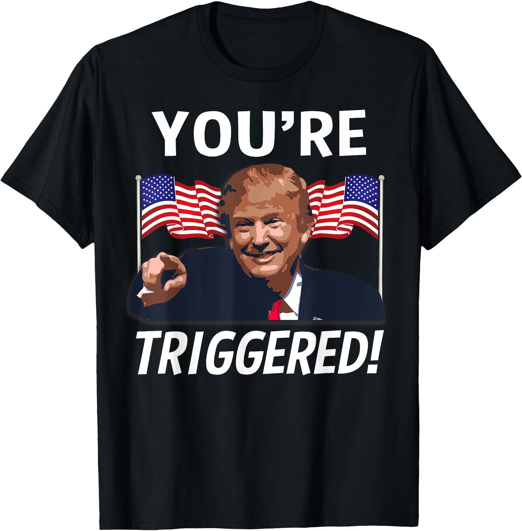 You're Triggered! Donald Trump Meme T-Shirt Safe Space Flag T-Shirt