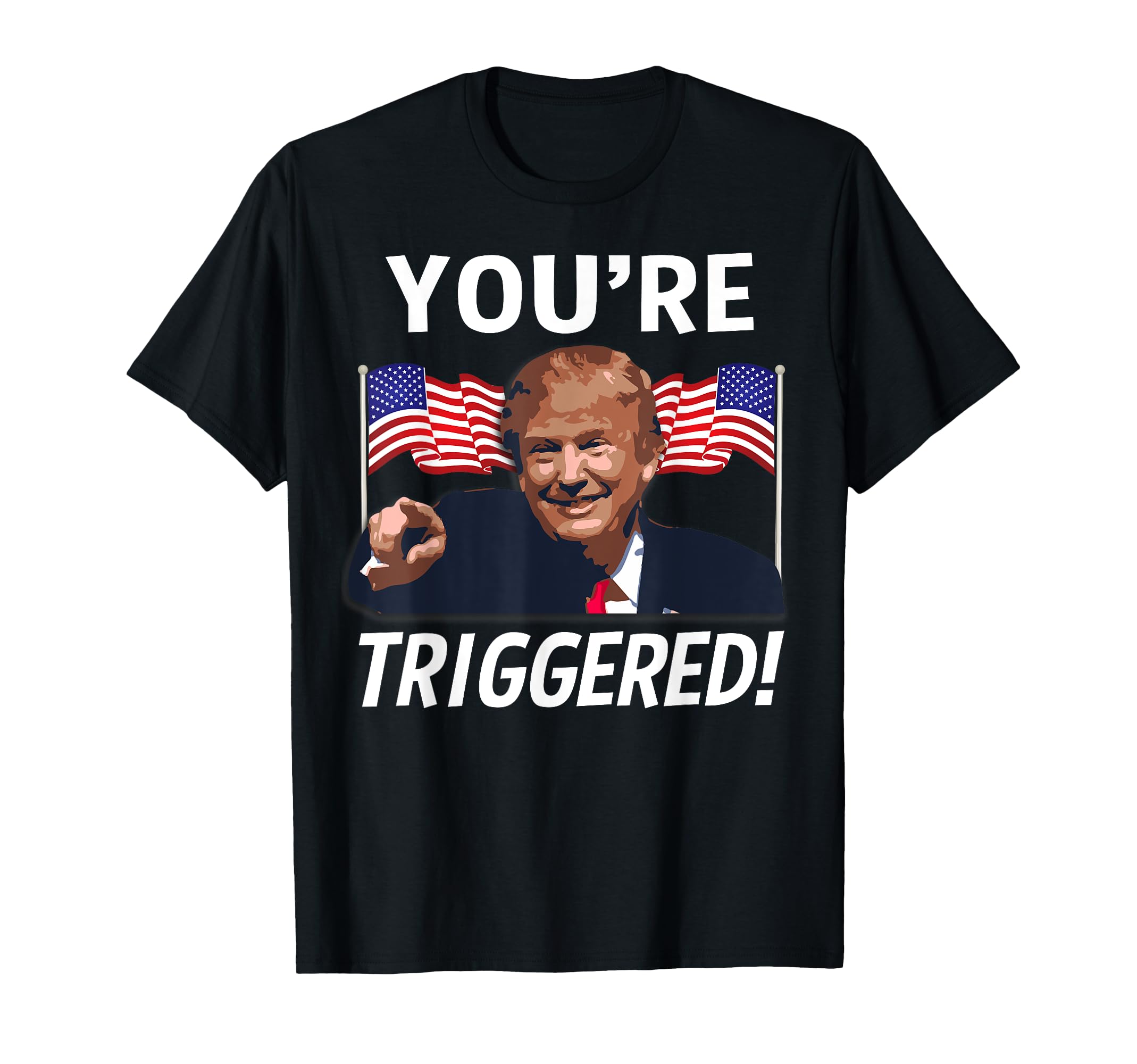 You're Triggered! Donald Trump Meme T-Shirt Safe Space Flag T-Shirt