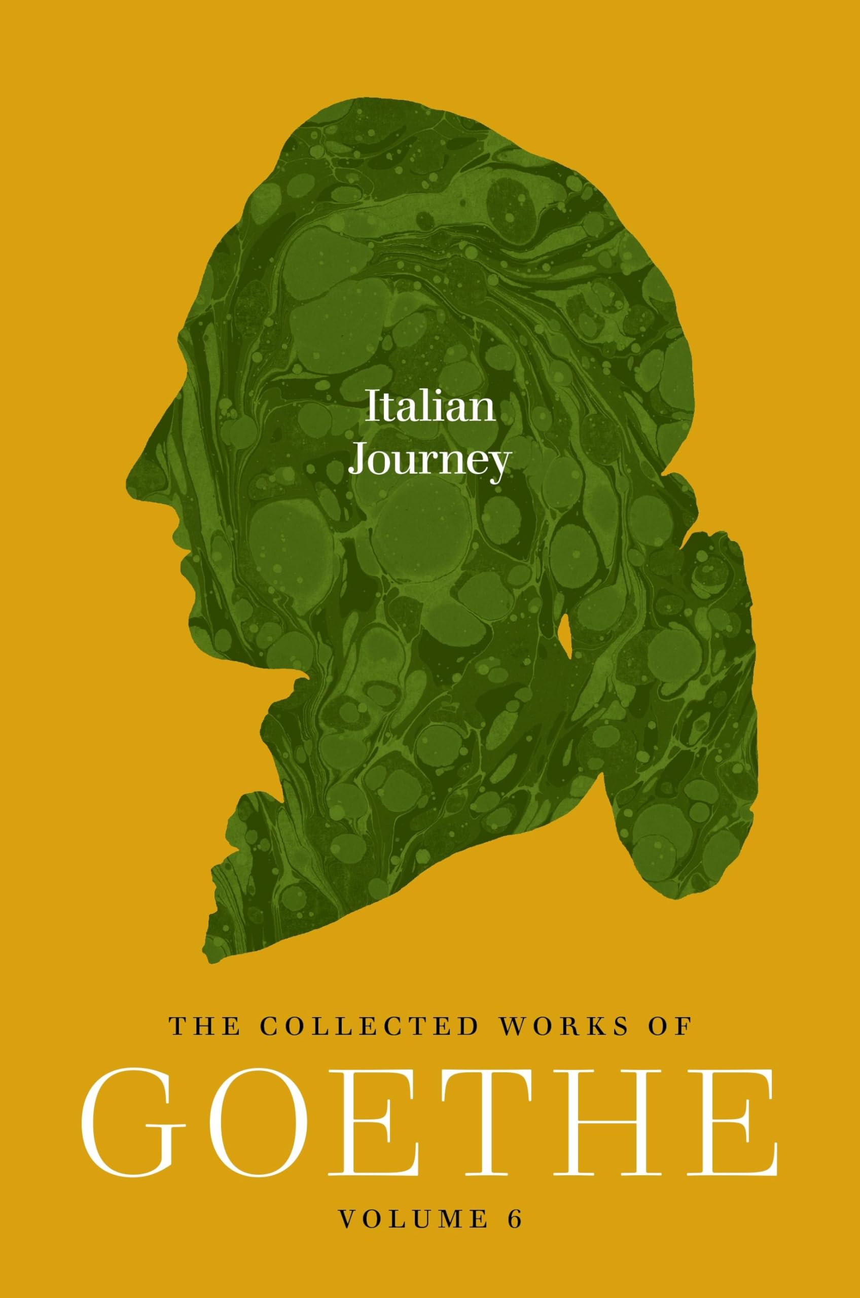 Italian Journey: The Collected Works of Goethe, Volume 6