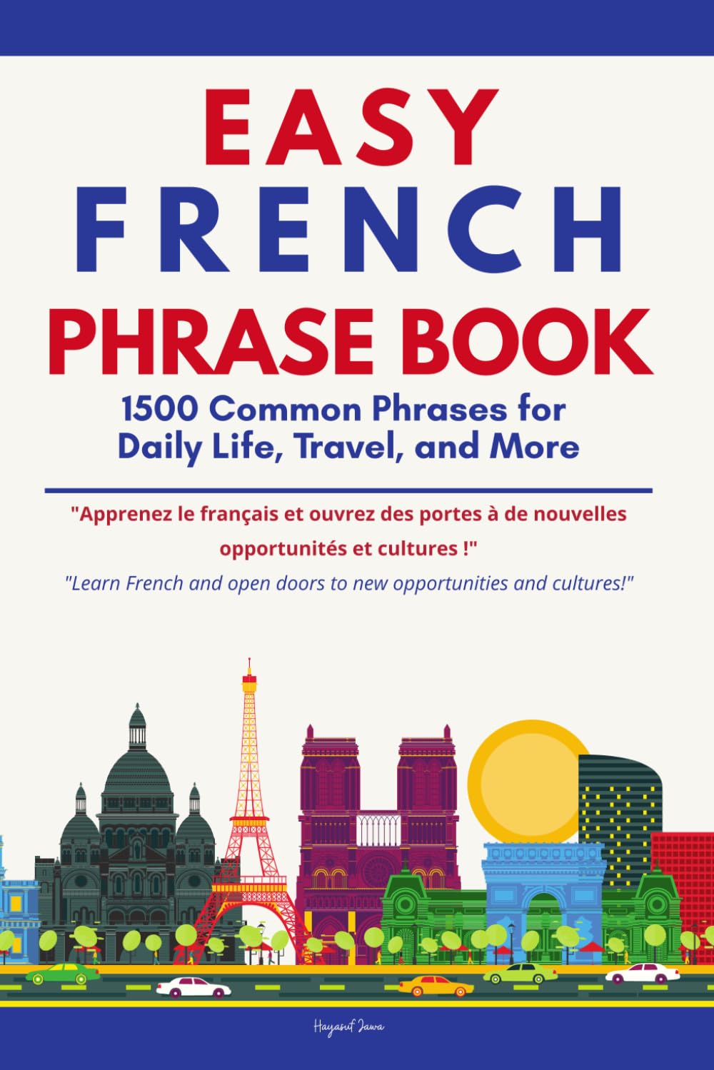 Easy French Phrases: 1500 Practical Phrases for Daily Life, Travel, and More