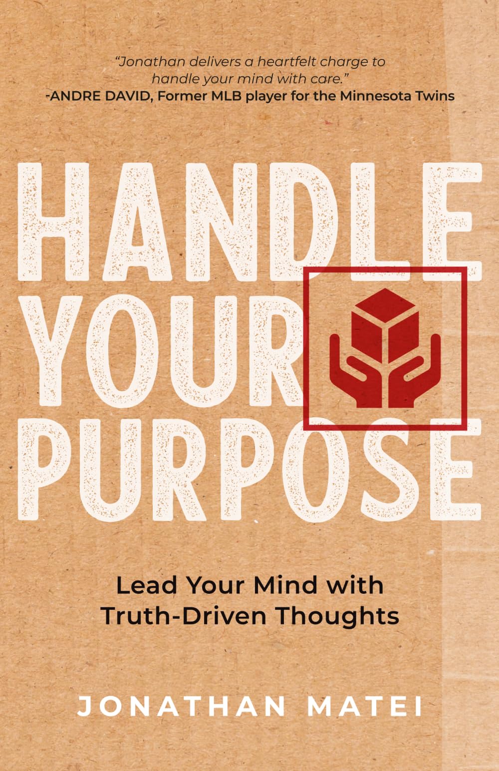 Handle Your Purpose: Lead Your Mind With Truth-Driven Thoughts