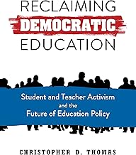 Reclaiming Democratic Education: Student and Teacher Activism and the Future of Education Policy