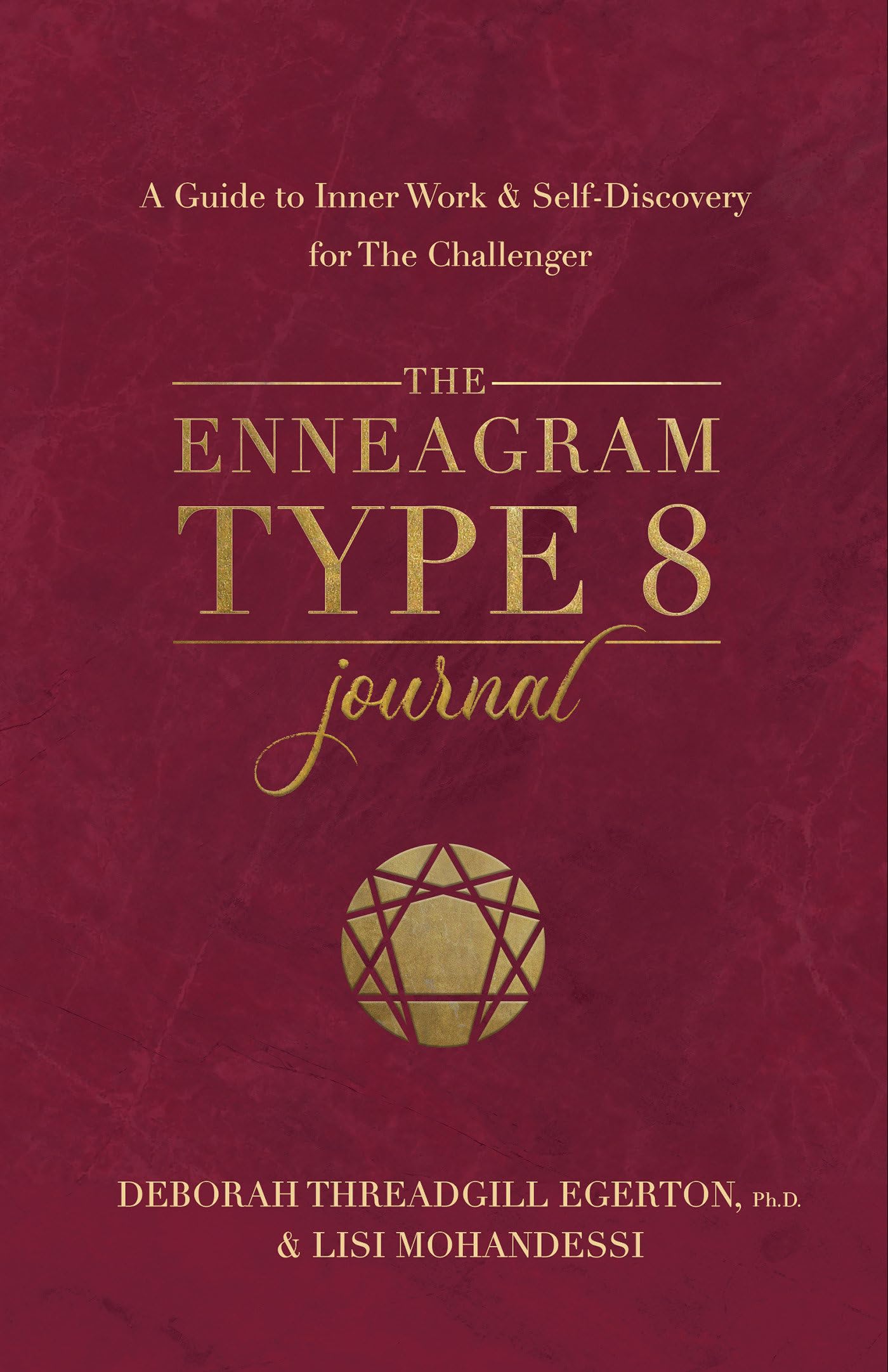 The Enneagram Type 8 Journal: A Guide to Inner Work & Self-Discovery for The Challenger (Degerton-threadgill Untitled Enneagram Journal, 8)