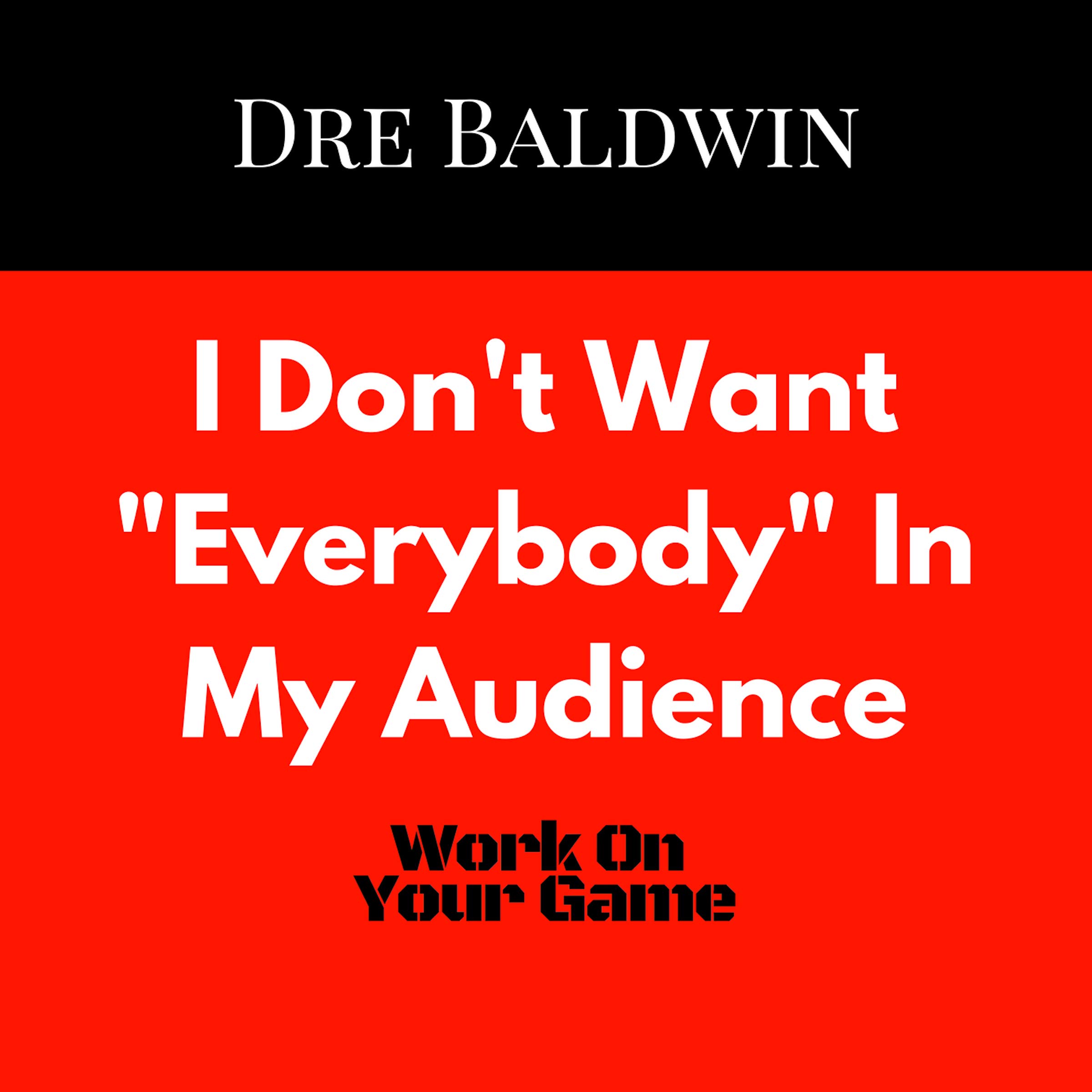 Cover art for I Don't Want "Everybody" in My Audience