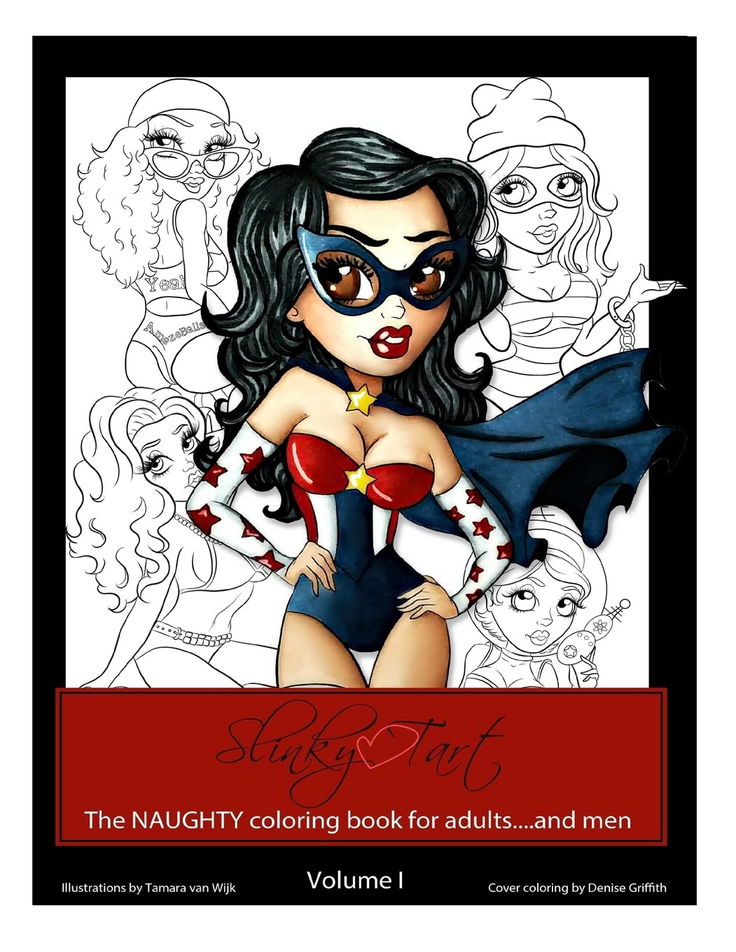 Slinky Tart: the NAUGHTY coloring book for adults...and men: Volume 1