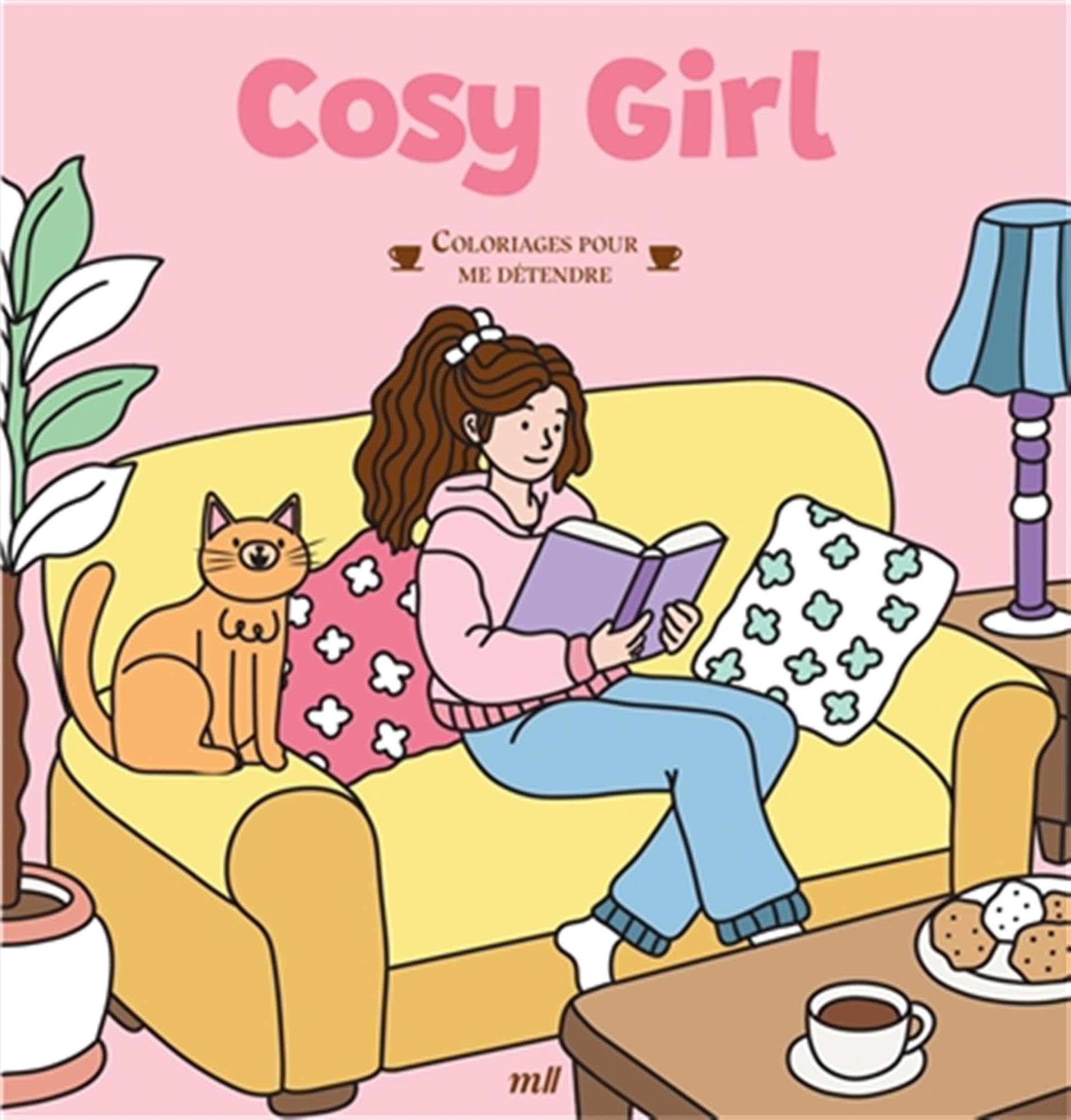 Cosy Girl - Coloriages pour me détendre: 48 coloriages d'art-thérapie pour me détendre et m'évader !