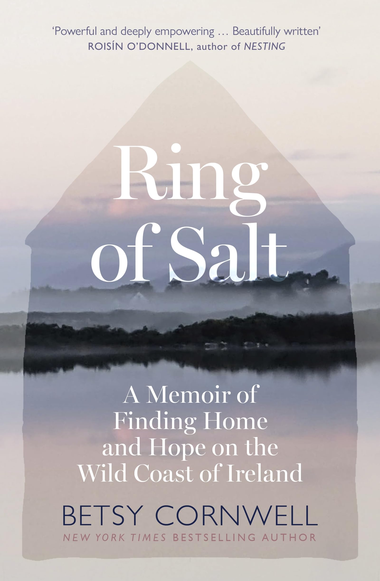 Ring of Salt: Finding home and hope on the Wild Coast of Ireland: Finding home and hope on the Wild Coast of Ireland