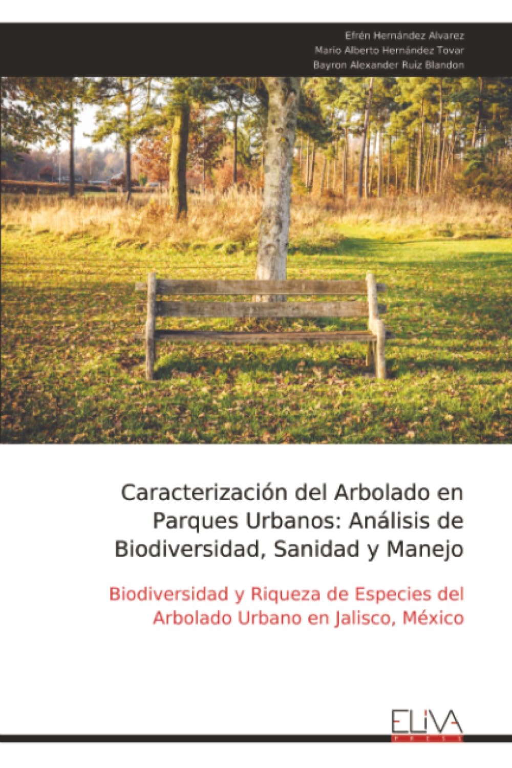 Caracterización del Arbolado en Parques Urbanos: Análisis de Biodiversidad, Sanidad y Manejo: Biodiversidad y Riqueza de Especies del Arbolado Urbano en Jalisco, México