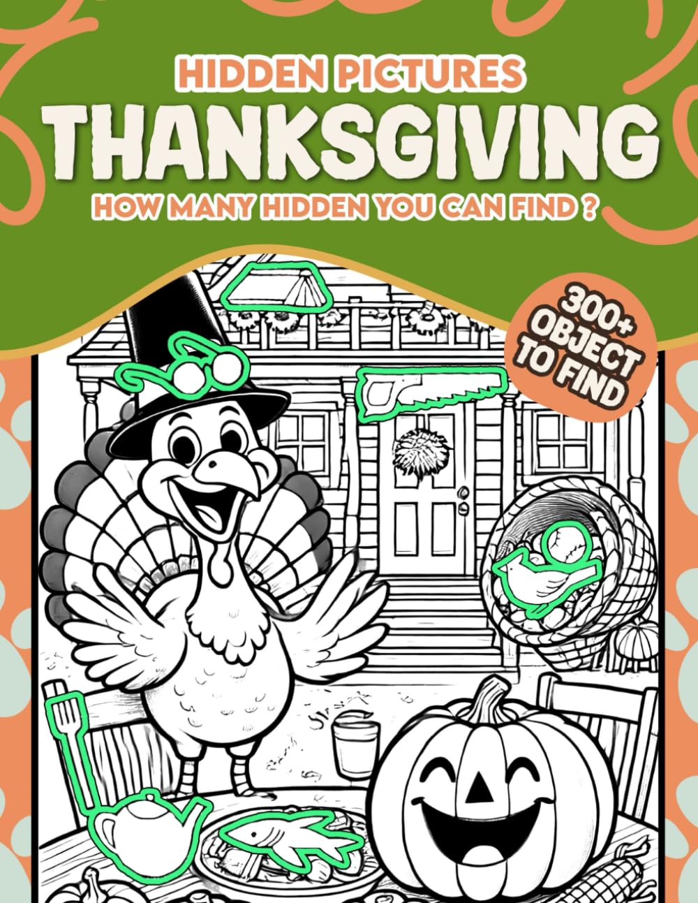 thanksgiving-hidden-pictures-300-objects-to-find-can-you-find-the-hidden-heart-egg-hat-slice-of-pie-nean-dan-9798332053290-amazon-com-books for Thanksgiving Hidden Pictures Printables Free Thanksgiving Hidden Pictures: 300+ objects to find can you find the hidden heart,egg,hat,slice of pie?: nean, dan: 9798332053290: Amazon.com: Books for Thanksgiving Hidden Pictures Printables Free