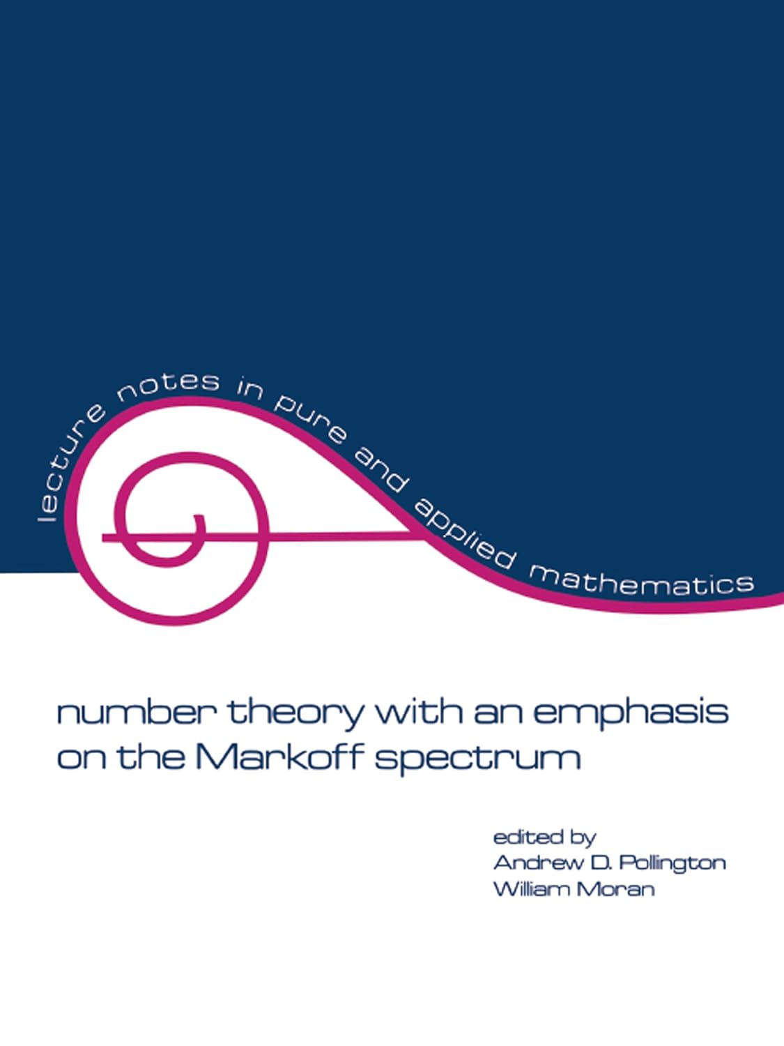 Number Theory with an Emphasis on the Markoff Spectrum (Lecture Notes in Pure and Applied Mathematics Book 147)